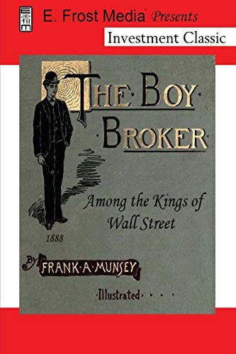 The Boy Broker Among the Kings of Wall Street, 1888 (Annotated)