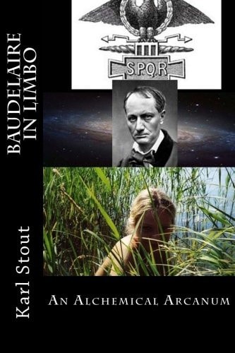 Baudelaire in Limbo An Alchemical Arcanum