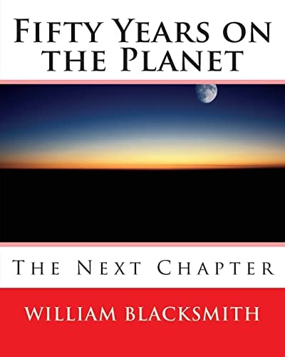 Fifty Years on the Planet The Next Chapter