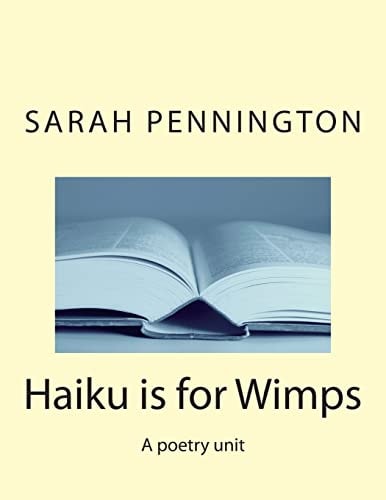 Haiku Is for Wimps a Poetry Unit