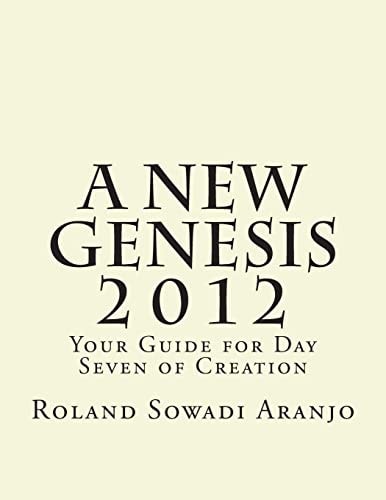 A New Genesis 2012 Your Guide for Day Seven of Creation