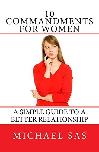 10 Commandments for Women A Simple Guide to a Better Relationship