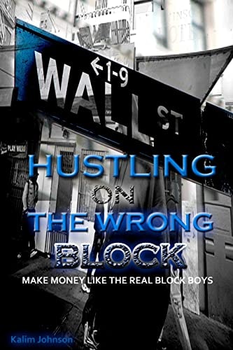 Hustling On The Wrong Block Make Money Like The Real Block Boys