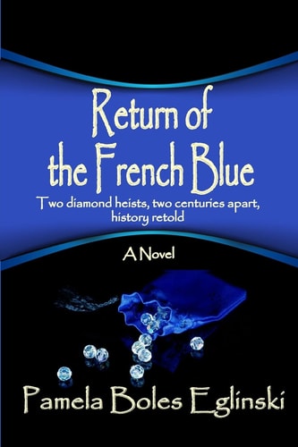 Return of the French Blue Two Diamond Heists, Two Centuries Apart, History Retold.