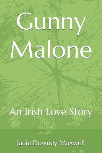 Gunny Malone An Irish Love Story