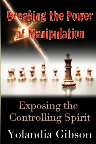 Breaking the Power of Manipulation Exposing the Controlling Spirit