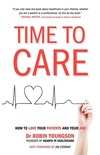 TIME to CARE How to Love Your Patients and Your Job