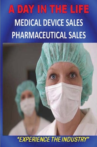 A DAY in the LIFE - Medical Device Sales and Pharmaceutical Sales