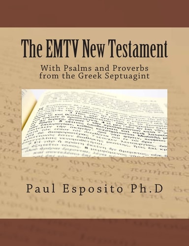 The EMTV New Testament With Psalms and Proverbs from the Greek Septuagint