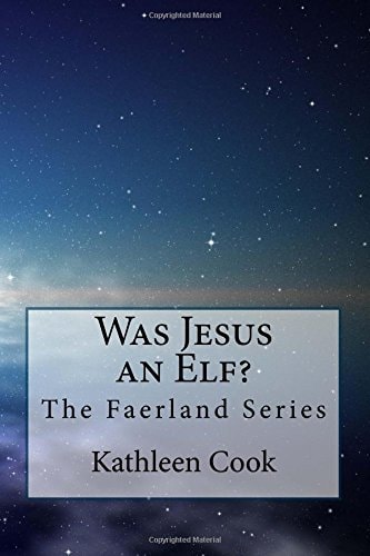 Was Jesus an Elf? The Faerland Series