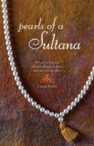 Pearls of a Sultana What I've Learned About Business, Politics, and the Human Spirit
