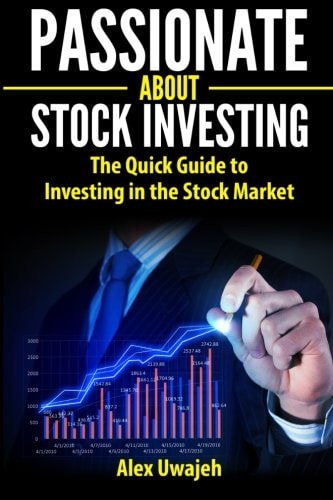 Passionate about Stock Investing The Quick Guide to Investing in the Stock Market