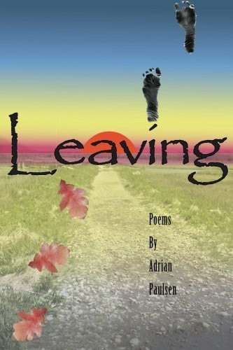 Leaving Poems of Love, Lust, Heartbreak, and Other Fun Stuff.