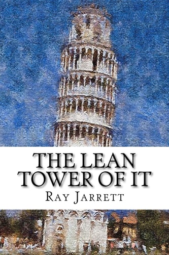 The Lean Tower of IT The Concise How-To Guide to Implementing Lean Concepts to Achieve a World Class IT Organization