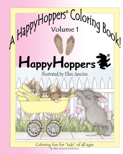 A HappyHoppers(r) Coloring Book - Volume 1 Featuring the HappyHoppers(r) Bunnies by Artist Ellen Jareckie