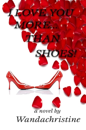 I Love You More... Than Shoes!