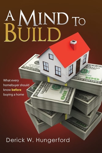 A Mind to Build What Every New Homebuyer Should Know Before They Buy a Home