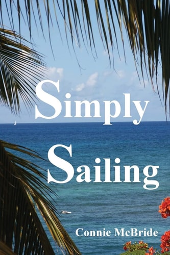 Simply Sailing A Different Approach to a Life of Adventure