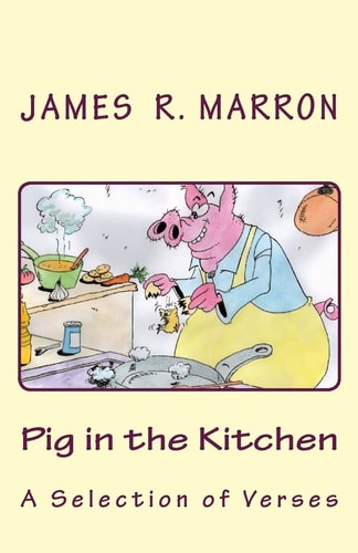 Pig in the Kitchen A Selection of Verses