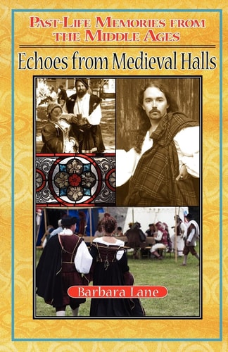 Echoes from Medieval Halls Past-Life Memories from the Middle Ages