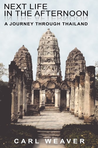 Next Life in the Afternoon A Journey Through Thailand