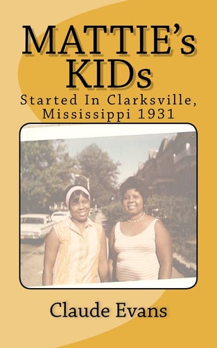 MATTIE's KIDs Created In Clarkdale Mississippi 1931