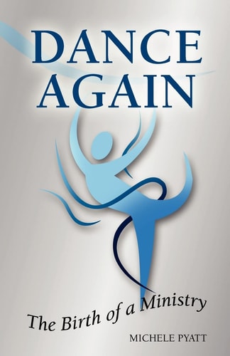 Dance Again The Birth of a Ministry