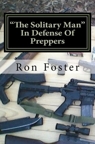 The Solitary Man In Defense of Preppers