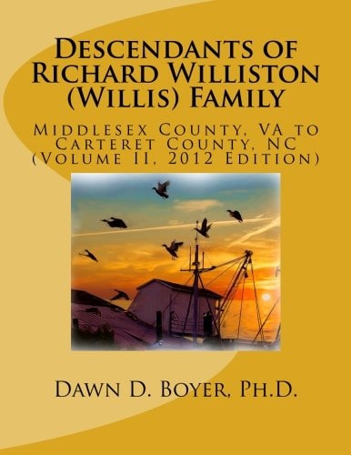 Descendants of Richard Williston (Willis) Family Volume II, 2012 Edition