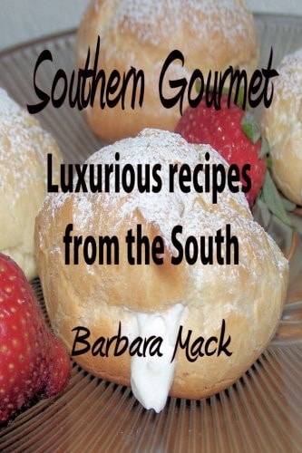 Southern Gourmet Luxurious Gourmet Recipes from the South