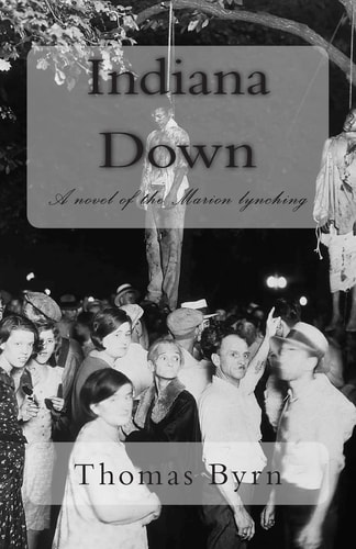 Indiana Down A Novel of the Marion Lynching