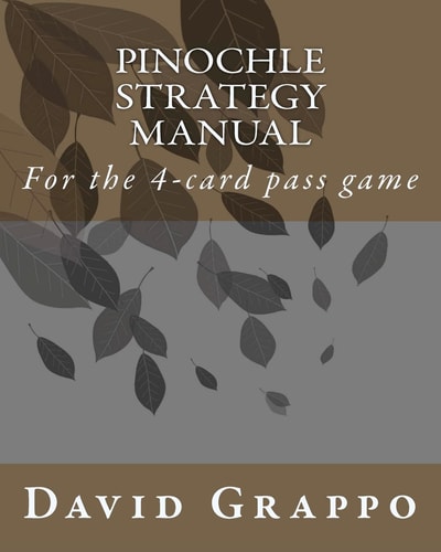 Pinochle Strategy Manual For the 4-card Pass Game