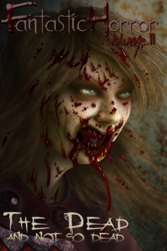 The Dead and the Not So Dead Fantastic Horror