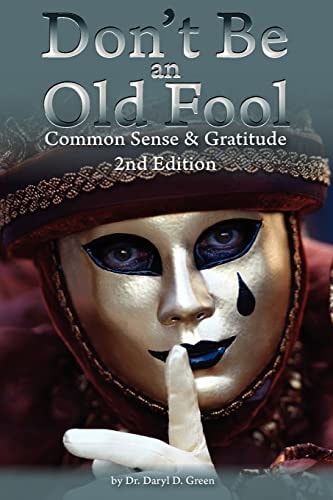 Don't Be an Old Fool Common Sense and Gratitude