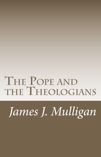 The Pope and the Theologians The Humanae Vitae Controversy