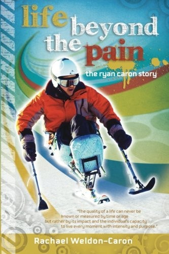 Life Beyond the Pain The Ryan Caron Story