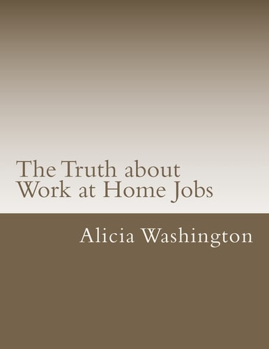 The Truth about Work at Home Jobs The Answers to Your Questions about Working at Home