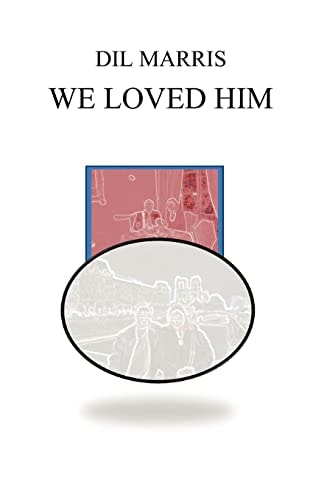 We Loved Him