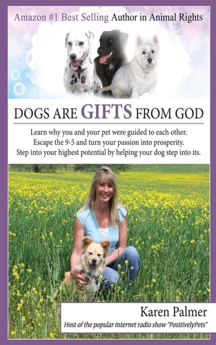 Dogs Are Gifts from God Spiritual Life Lessons from Dogs and Their People