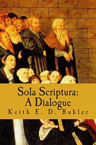 Sola Scriptura A Dialogue