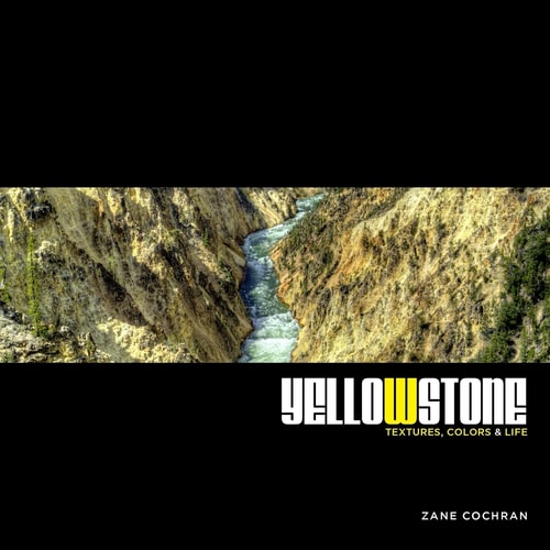 Yellowstone Textures, Colors & Life