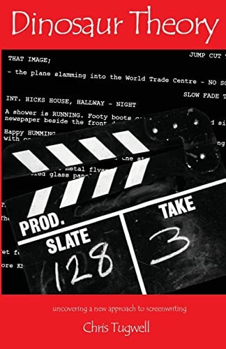 Dinosaur Theory Uncovering a New Approach to Screenwriting