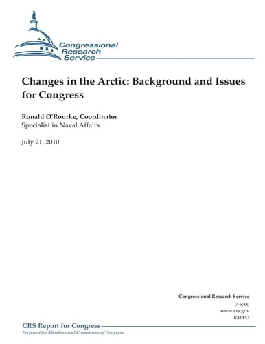 Changes in the Arctic Background and Issues for Congress