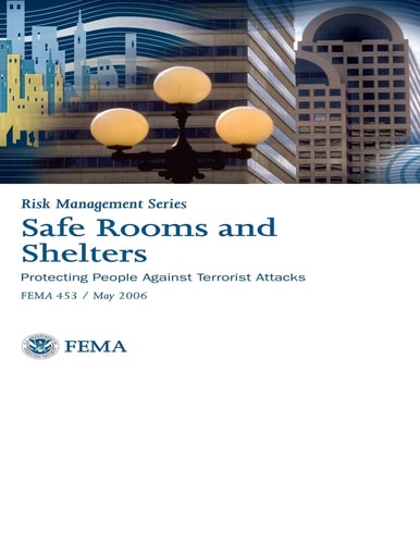 Safe Rooms and Shelters: Protecting People Against Terrorist Attacks Risk Management Series - FEMA 453