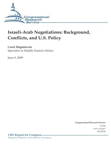 Israeli-Arab Negotiations Background, Conflicts, and U.S. Policy