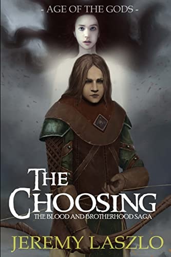 The Choosing Book One of The Blood and Brotherhood Saga