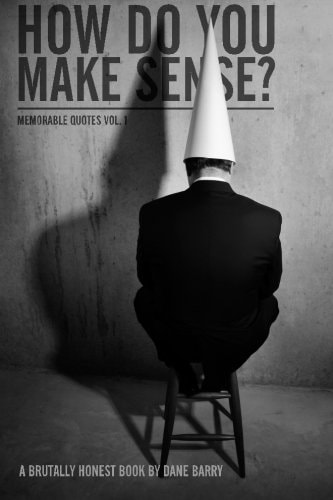 Memorable Quotes Volume One How Do You Make Sense?