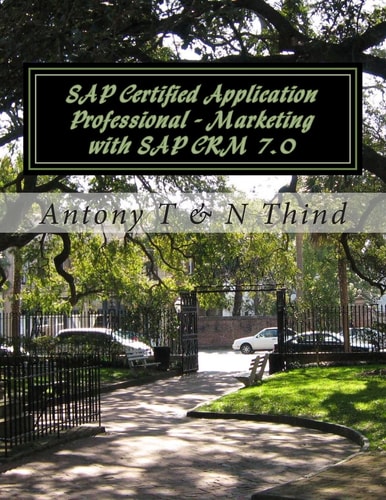 SAP Certified Application Professional - Marketing with SAP CRM 7. 0