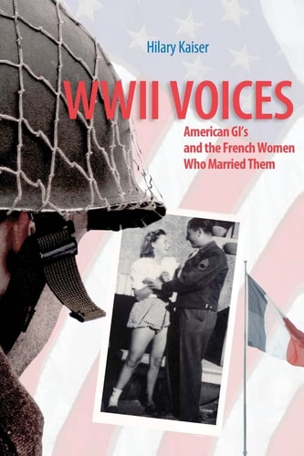 WWII Voices American GI's and the French Women who Married Them