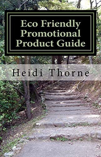 Eco Friendly Promotional Product Guide A Green Marketing Handbook for Small Business